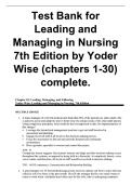 Leading and Managing in Nursing&comma; 7th Edition&comma; Yoder-Wise &mdash; Complete Test Bank and Practice Questions