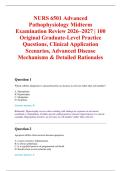 NURS 6501 Advanced &NewLine;Pathophysiology Midterm &NewLine;Examination Review 2026&ndash;2027 &vert; 100 &NewLine;Original Graduate-Level Practice &NewLine;Questions&comma; Clinical Application &NewLine;Scenarios&comma; Advanced Disease &NewLine;Mechanisms & Detailed Rationales