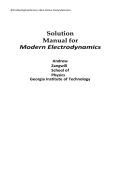 Solution Manual for Modern Electrodynamics&colon; Complete Worked Solutions for All Chapters by Andrew Zangwill