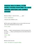 SHADOW HEALTH RENAL SYSTEM&NewLine;HOURLY ROUNDS EXAM PREP TEST BANK&NewLine;VERIFIED QUESTIONS AND CORRECT&NewLine;ANSWERS&NewLine;