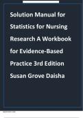 Solution Manual for Statistics for Nursing Research&colon; A Workbook for Evidence-Based Practice&comma; 3rd Edition by Grove & Daisha &ndash; Complete Answers & SPSS Outputs
