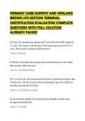 PRIMARY CARE DUNPHY AND WINLAND&NewLine;BROWN 6TH EDITION TERMINAL&NewLine;CERTIFICATION EVALUATION COMPLETE&NewLine;QUESTIONS WITH FULL SOLUTION&NewLine;ALREADY PASSED