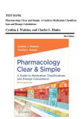 COMPLETE TEST BANK FOR Pharmacology Clear and Simple&colon; A Guide to Medication Classifications and Dosage Calculations Fifth Edition by Cynthia J&period; Watkins RN MSN CPN Charlet L BLADES &vert;&vert; LATEST EDITION &lpar;2024 &ndash; 2025&rpar; WITH ALL CHAPTERS &lbrace;1 &ndash; 20&rcub;