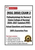 NSG3850&sol;NSG 3850 Exam 2 &vert; Pathophysiology for Nurses II &vert; Galen &vert; 26&sol;27 Guaranteed&lpar;PDF&rpar;