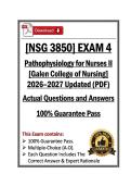 NSG3850&sol;NSG 3850 Exam 4 &vert; Pathophysiology for Nurses II &vert; Galen &vert; 26&sol;27 Guaranteed&lpar;PDF&rpar;