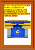 ATI RN Pediatric Nursing 2023 Due 2nd &NewLine;October Complete Actual Exam &NewLine;Questions 1- 70 Screenshots ATI RN &NewLine;Pediatric Nursing 2023 Online Exam &NewLine;Requires Respondus Lockdown Browser &NewLine;&plus; Webcam Exam&period;pdf
