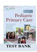 Test Bank for Burns' Pediatric Primary Care 7th Edition by Maaks&comma; Starr&comma; Brady&comma; Gaylord & Duderstadt - Complete Chapters Questions & Answers