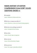 HUMAN ANATOMY 6TH EDITION&NewLine;COMPREHENSIVE EXAM SCRIPT SOLVED&NewLine;QUESTIONS GRADED A&plus;&NewLine;