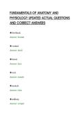 FUNDAMENTALS OF ANATOMY AND&NewLine;PHYSIOLOGY UPDATED ACTUAL QUESTIONS&NewLine;AND CORRECT ANSWERS&NewLine;