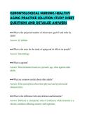 GERONTOLOGICAL NURSING HEALTHY&NewLine;AGING PRACTICE SOLUTION STUDY SHEET&NewLine;QUESTIONS AND DETAILED ANSWERS&NewLine;