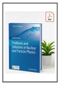 Problems And Solutions In Nuclear And Particle Physics 1st Ed 2019 Petrera