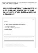 BUILDING CONSTRUCTION CHAPTER 32 & 33 QUIZ AND REVIEW QUESTIONS 2026&sol;2027 &vert; STUDY GUIDE&comma; ANSWERS & EXAM PREP