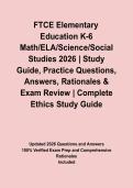 FTCE Elementary Education K-6 Math&sol;ELA&sol;Science&sol;Social Studies 2026 &vert; Study Guide&comma; Practice Questions&comma; Answers&comma; Rationales & Exam Review