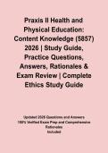 Praxis II Health and Physical Education&colon; Content Knowledge &lpar;5857&rpar; 2026 &vert; Study Guide&comma; Practice Questions&comma; Answers&comma; Rationales & Exam Review