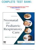 COMPLETE TEST BANK&colon;&NewLine;&NewLine;For Neonatal And Pediatric Respiratory Care 6th Edition By Brian K&period; Walsh Phd Latest Update &NewLine;Graded A&plus;&NewLine;&NewLine;