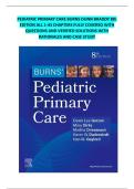 PEDIATRIC PRIMARY CARE BURNS DUNN BRADDY 8th EDITION ALL 1-43 CHAPTERS FULLY COVERED WITH QUESTIONS AND VERIFIED SOLUTIONS WITH RATIONALES AND CASE STUDY