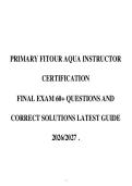 PRIMARY FITOUR AQUA INSTRUCTOR&NewLine;CERTIFICATION&NewLine;FINAL EXAM 60&plus; QUESTIONS AND&NewLine;CORRECT SOLUTIONS LATEST GUIDE&NewLine;2026&sol;2027 &period;