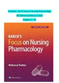 Test Bank - Karch Focus on Nursing Pharmacology &NewLine;9th Edition by Rebecca Tucker  &NewLine;Chapters 1 - 59 