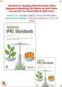 Test Bank for Applying IFRS Standards - Wiley Regulatory Reporting 5th Edition by Ruth Picker&comma; Leo van der Tas&comma; David Kolitz & Gilad Livne&period;&vert;All chapters covered&comma; Graded A&plus;&period;