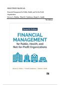 Solution Manual - for Financial Management for Public&comma; Health&comma; and Not-for-Profit Organizations Seventh Edition by Steven A&period; Finkler&comma; All Chapters &vert;Complete Guide A&plus;
