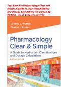 Test Bank For Pharmacology Clear and Simple A Guide to Drug Classifications and Dosage Calculations 4th Edition By&NewLine;Watkins &comma; All 21 Chapters Covered