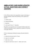 AMBULATORY CARE NURSE UPDATED&NewLine;ACTUAL QUESTIONS AND CORRECT&NewLine;ANSWERS