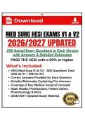 Med Surg HESI Exams V1 & V2 &vert; 2026&sol;2027 Updated full 400 Q&A &vert; 200&NewLine;Actual Exam Questions in Each version with Answers & Detailed Rationales 