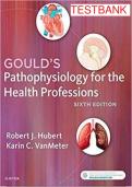TEST BANK FOR Gould's Pathophysiology for the Health Professions 6th edition by Robert J&period; Hubert ISBN&colon;978-0323414425 NEW COMPLETE GUIDE WITH RATIONALES 100&percnt; VERIFIED A&plus; GRADE ASSURED&excl;&excl;&excl;&excl;&excl;NEW LATEST UPDATE&excl;&excl;&excl;