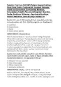 Pediatrics Final Exam 2026&sol;2027 &vert; Pediatric Nursing Final Exam Study Guide&comma; Practice Questions with Answers & Rationales&comma; Growth and Development&comma; Developmental Milestones&comma; Immunizations&comma; Pediatric Assessment&comma; Respiratory Disorders&comma; Cardiac Conditions&comma; GI 