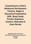 Comprehensive Child & Adolescent Development&colon; Theories&comma; Stages & Educational Implications 2026 &vert; Study Guide&comma; Practice Questions&comma; Answers&comma; Rationales & Exam Review