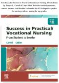 Test Bank for Success in Practical&sol;Vocational Nursing&comma; 10th Edition&NewLine;by Janyce L&period; Carroll & Lisa Collier&period; Includes verified questions&comma;&NewLine;correct answers&comma; and detailed rationales for all 19 chapters&mdash;perfect&NewLine;for nursing students aiming for top grades&period;