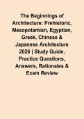 The Beginnings of Architecture&colon; Prehistoric&comma; Mesopotamian&comma; Egyptian&comma; Greek&comma; Chinese & Japanese Architecture 2026 &vert; Study Guide&comma; Practice Questions&comma; Answers&comma; Rationales & Exam Review