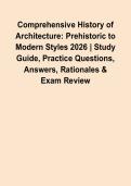 Comprehensive History of Architecture&colon; Prehistoric to Modern Styles 2026 &vert; Study Guide&comma; Practice Questions&comma; Answers&comma; Rationales & Exam Review
