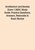 Architecture and Society Exam 1 2026 &vert; Study Guide&comma; Practice Questions&comma; Answers&comma; Rationales & Exam Review