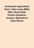 Architecture Appreciation Exam I&colon; Briar Jones &lpar;MSU&rpar; 2026 &vert; Study Guide&comma; Practice Questions&comma; Answers&comma; Rationales & Exam Review