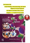 Test Bank For Critical Thinking&comma; Clinical Reasoning&comma; and Clinical Judgment&colon; A Practical Approach 7th Edition &vert; Rosalinda Alfaro-LeFevre &vert; ISBN 9780323581257 &vert; Chapters 1-7