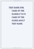 Test Bank for Care of the Older Adult - Graded A&plus; Comprehensive Exam Prep