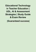 Educational Technology in Teacher Education &vert; UDL&comma; AI & Assessment Strategies &vert; Study Guide & Exam Review