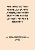 Humanities and Art in Nursing 2026 &vert; Critical Concepts&comma; Applications&comma; Study Guide&comma; Practice Questions&comma; Answers & Rationales&NewLine;&NewLine;