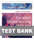 TEST BANK FOR Perry & Potter's Canadian Clinical Nursing Skills and Techniques&comma; 2nd Edition by Shelley Cobbett ISBN&colon;9780323827447 COMPLETE GUIDE ALL CHAPTERS COVERED 100&percnt; VERIFIED A&plus; GRADE ASSURED&excl;&excl;&excl;&excl;&excl;&excl;