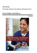 The Nursing Assistant&colon; Acute&comma; Subacute&comma; and Long-Term Care&comma; 6th Edition &ndash; Jolynn Pulliam & Meg Holloway &ndash; Complete Test Bank for All Chapters 1&ndash;24