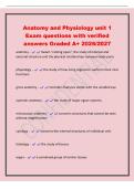 Anatomy and Physiology unit 1&NewLine;Exam questions with verified&NewLine;answers Graded A&plus; 2026&sol;2027&NewLine;anatomy - means "cutting open"&comma; the study of internal and&NewLine;external structure and the physical relationships between body parts&NewLine;physiology - the study