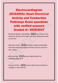 Electrocardiogram&NewLine;&lpar;ECG&sol;EKG&rpar;&colon; Heart Electrical&NewLine;Activity and Conduction&NewLine;Pathways Exam questions&NewLine;with verified answers&NewLine;Graded A&plus; 2026&sol;2027&NewLine;Electrocardiogram &lpar;ECG&sol;EKG&rpar; - A recording of the&NewLine;electrical activity of the heart over time using electrodes&NewLine;on