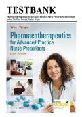 Pharmacotherapeutics for Advanced Practice Nurse Prescribers&comma; 6th Edition by Teri Moser Woo and Wendy L&period; Wright &ndash; Complete Test Bank for Chapters 1&ndash;57 with Questions and Answers&NewLine;&NewLine;