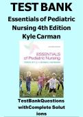 Test bank Essentials Of Pediatric Nursing 4th Edition Author&colon;Theresa Kyle&comma; Susan Carmen&comma; All Chapters 1 - 29&comma; Complete With Questions And Answers Latest Version