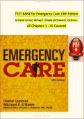 Test Bank for Emergency Care &lpar;13th Edition&rpar; by Daniel Limmer - Graded A&plus; Comprehensive Exam Prep
