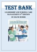 Test Bank for Leadership and Nursing Care Management 6th Edition by Diane Huber&colon; Complete Chapters 1-27 Exam Questions with Rationalized Answers
