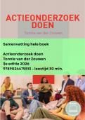 Samenvatting Actieonderzoek doen - Tonnie van der Zouwen &sol; 9789024475513 &sol; 3e editie 2026 compleet