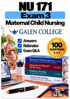 NU 171&sol;NU171 Exam 3 &ndash; Maternal Child Nursing &lpar;2026&sol;2027&rpar; Q&A &vert; Galen A&plus; Guarantee