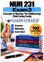 NUR 231 Exam 3 &ndash; Childbearing & Child Caring Families &lpar;2026&sol;2027&rpar; Q&A &vert; Galen A&plus; Guarantee